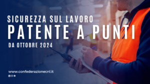 Scopri di più sull'articolo Sicurezza sul lavoro, patente a punti da ottobre 2024