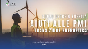 Scopri di più sull'articolo Nuovo Decreto Energia: Aiuti alle PMI per la transizione energetica